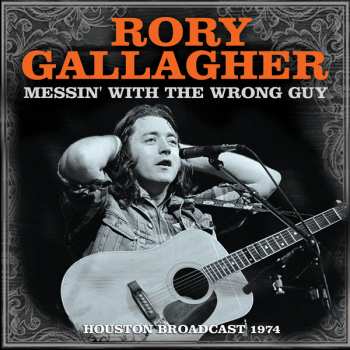 CD Rory Gallagher: Messin’ With The Wrong Guy 437841