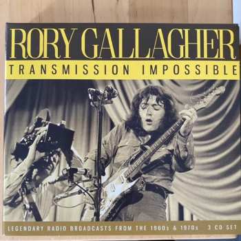 Rory Gallagher: Transmission Impossible - Legendary Radio Broadcasts From The 1960s & 1970s