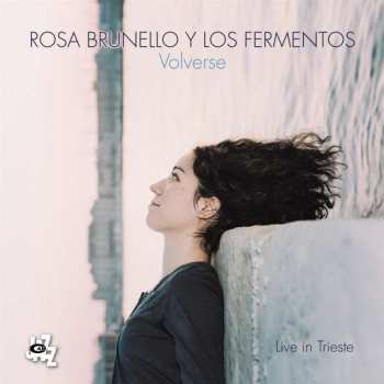 Album Rosa Y Los Ferm Brunello: Volverse: Live In Trieste