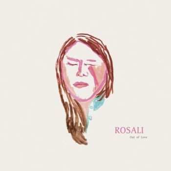 Album Rosali: Out Of Love
