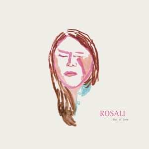 LP Rosali: Out Of Love 409595