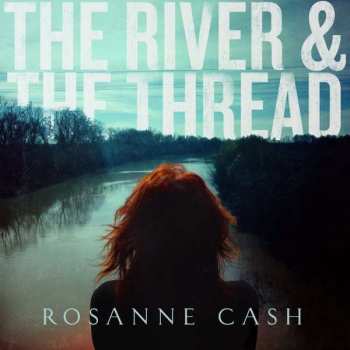 Album Rosanne Cash: The River & The Thread