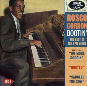Rosco Gordon: Bootin' (The Best Of RPM Years)
