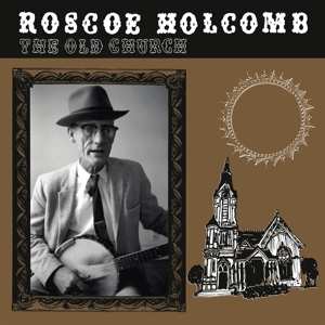 Album Roscoe Holcomb: Old Church