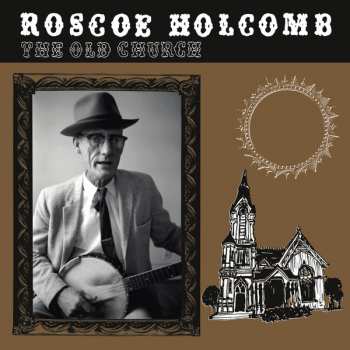 Album Roscoe Holcomb: The Old Church