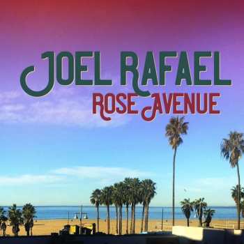 Album Joel Rafael: Rose Avenue