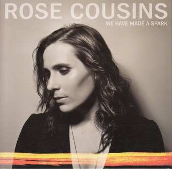 Album Rose Cousins: We Have Made A Spark