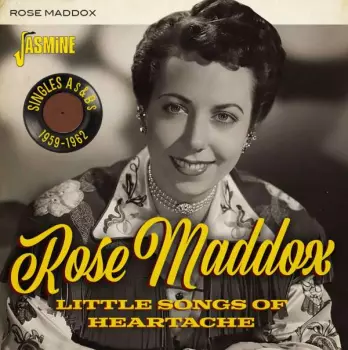 Rose Maddox: Little Songs Of Heartache - Singles As & Bs, 1959-1962
