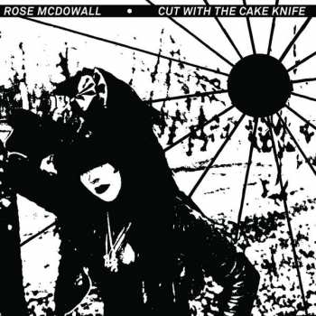 Album Rose McDowall: Cut With The Cake Knife