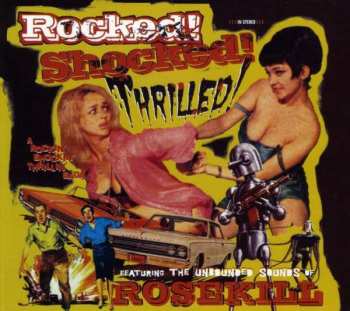 Album Rosekill: Rocked! Shocked! Thrilled!