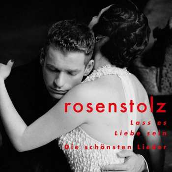 Album Rosenstolz: Lass Es Liebe Sein - Die Schönsten Lieder