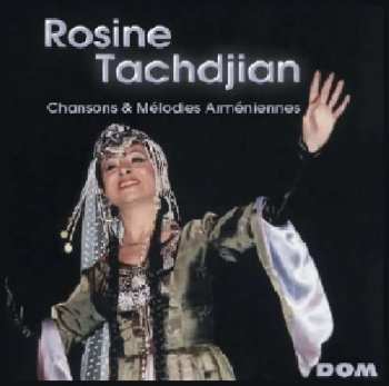 Album Rosine Tachdjian: Chansons Et MÉlodies ArmÉniennes