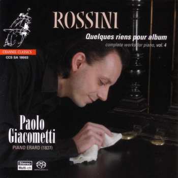 Gioacchino Rossini: Quelques Riens Pour Album - Complete Works For Piano, Vol. 4