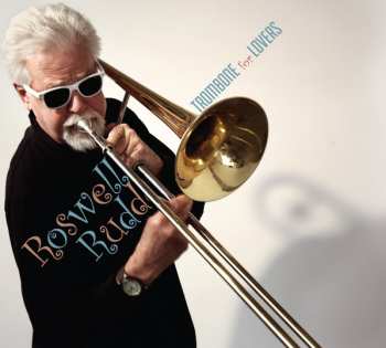 Album Roswell Rudd: Trombone For Lovers