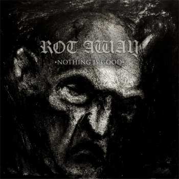 Album Rot Away: Nothing Is Good