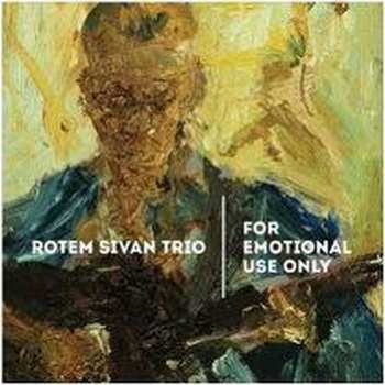 CD Rotem Sivan Trio: For Emotional Use Only 439219