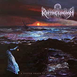 Album Rotting Kingdom: A Deeper Shade Of Sorrow