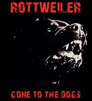Album Rottweiler: Gone To The Dogs