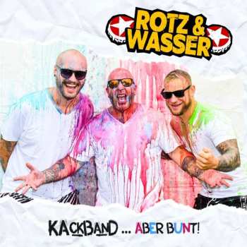 Album Rotz & Wasser: Kackband... Aber Bunt!