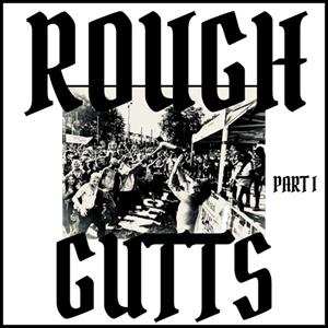 Album Rough Gutts: Parts I & Ii