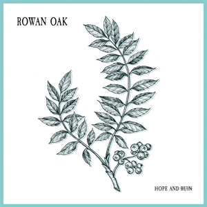 Album Rowan Oak: Hope And Ruin