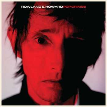 CD Rowland S. Howard: Pop Crimes 234660