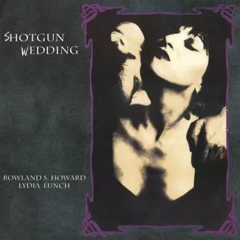Rowland S. Howard: Shotgun Wedding