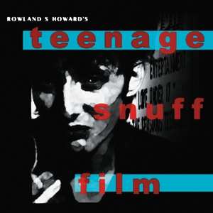 CD Rowland S. Howard: Teenage Snuff Film DIGI 432737