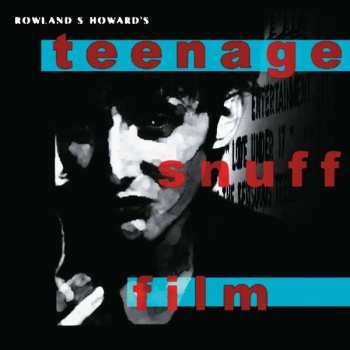 CD Rowland S. Howard: Teenage Snuff Film 234731