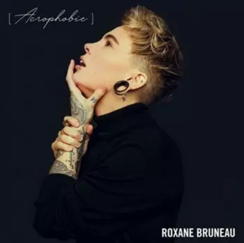 Roxane Bruneau: Acrophobie