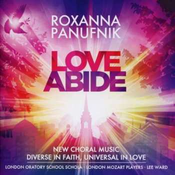 Roxanna Panufnik: Chorwerke - "love Abide"
