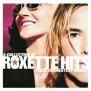 Album Roxette: Hits (A Collection Of Their 20 Greatest Songs!)