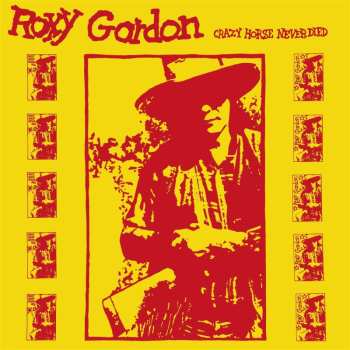 CD Roxy Gordon: Crazy Horse Never Died 475609