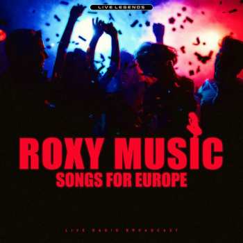 LP Roxy Music: Songs For Europe (Live Radio Broadcast) CLR 427971