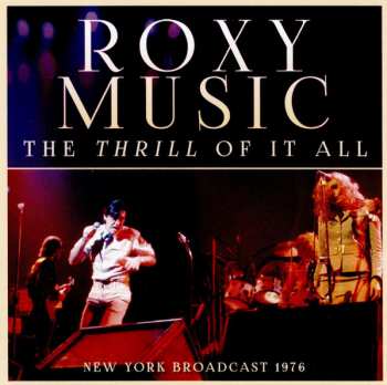 Album Roxy Music: The Thrill Of It All (New York Broadcast 1976)