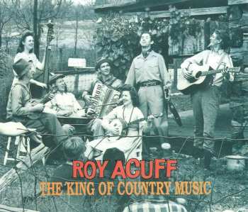 Album Roy Acuff: The King Of Country Music