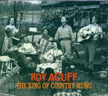 2CD Roy Acuff: The King Of Country Music 391310