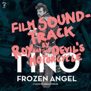 Album Roy And The Devil's Motorcycle: Tino: Frozen Angel (Film Soundtrack)