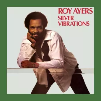 Roy Ayers: Silver Vibrations