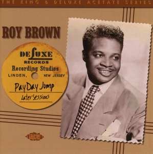 Album Roy Brown & His Mighty-Mighty Men: Pay Day Jump: The Later Sessions