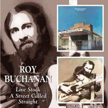 Album Roy Buchanan: Live Stock / A Street Called Straight