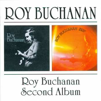Album Roy Buchanan: Roy Buchanan / Second Album