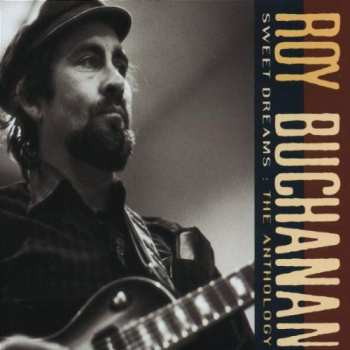 Roy Buchanan: Sweet Dreams: The Anthology