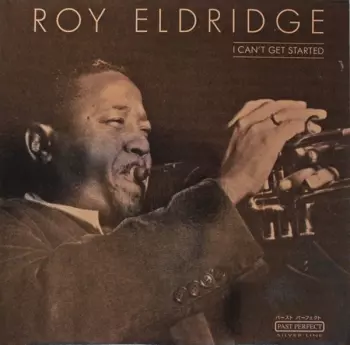 Roy Eldridge: I Can't Get Started