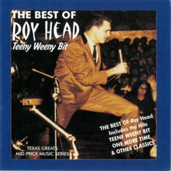 Roy Head: The Best Of Roy Head & The Traits Teeny Weeny Bit 