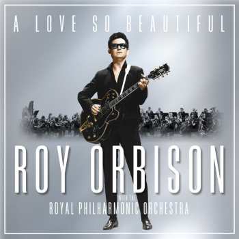 CD Roy Orbison: A Love So Beautiful LTD | DIGI 410825