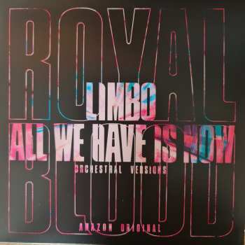 Royal Blood: Limbo / All We Have Is Now (Orchestral Versions)