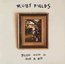 Album Ruby Fields: Been Doin' It For A Bit