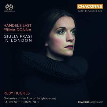 Ruby Hughes: Handel's Last Prima Donna – Giulia Frasi In London