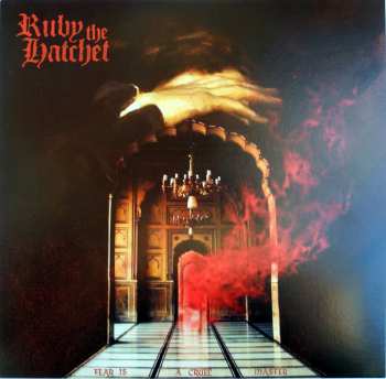 Album Ruby The Hatchet: Fear Is A Cruel Master